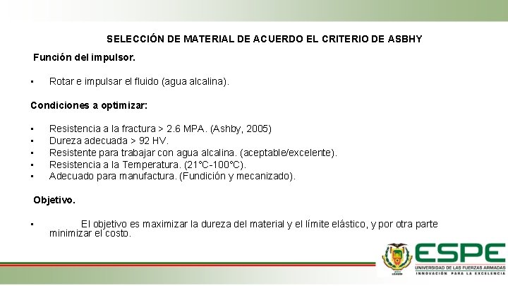 SELECCIÓN DE MATERIAL DE ACUERDO EL CRITERIO DE ASBHY Función del impulsor. • Rotar