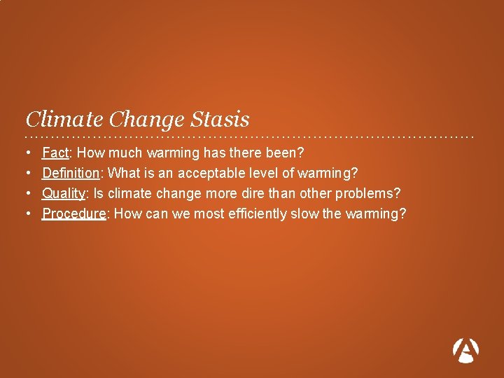 Climate Change Stasis. . . . . . • • Fact: How much warming
