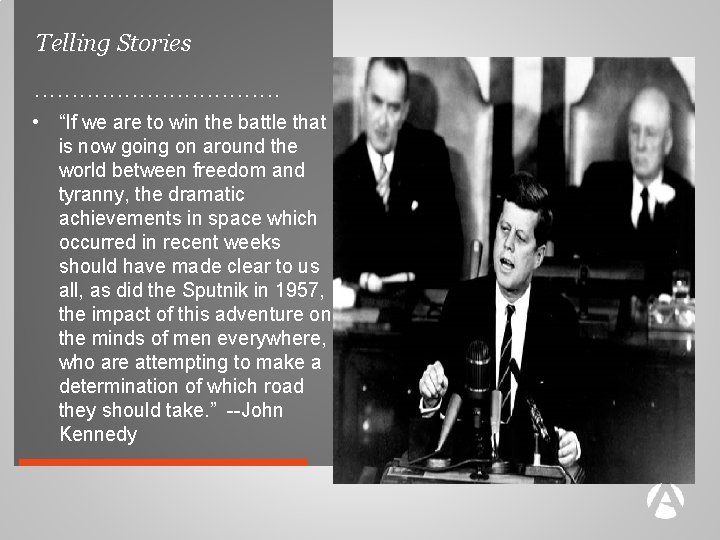 Telling Stories. . . . • “If we are to win the battle that