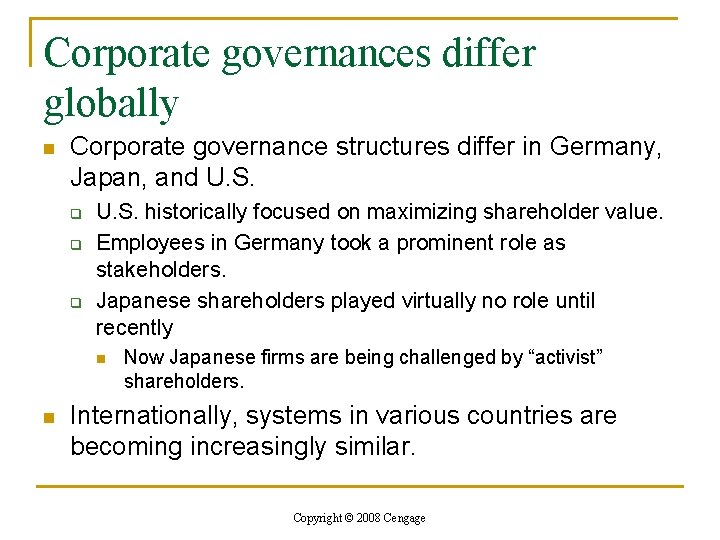 Corporate governances differ globally n Corporate governance structures differ in Germany, Japan, and U. Corporate governances differ globally n Corporate governance structures differ in Germany, Japan, and U.