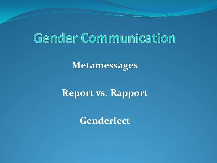 Gender Communication Metamessages Report vs. Rapport Genderlect 