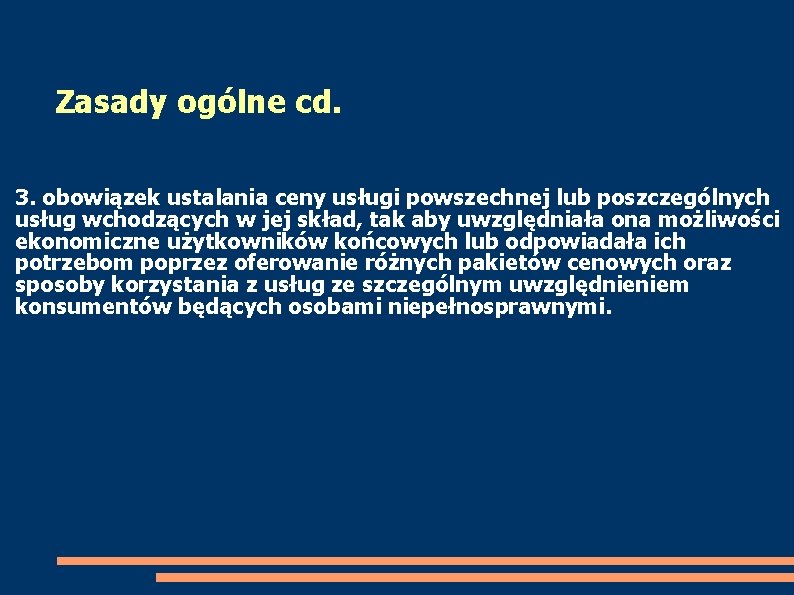 Zasady ogólne cd. 3. obowiązek ustalania ceny usługi powszechnej lub poszczególnych usług wchodzących w