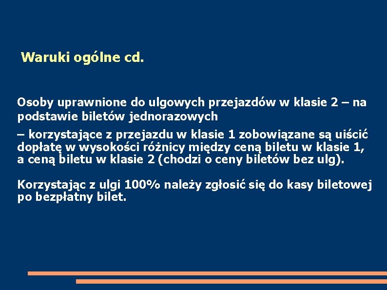 Waruki ogólne cd. Osoby uprawnione do ulgowych przejazdów w klasie 2 – na podstawie