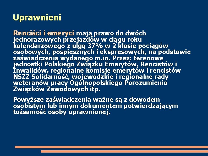 Uprawnieni Renciści i emeryci mają prawo do dwóch jednorazowych przejazdów w ciągu roku kalendarzowego