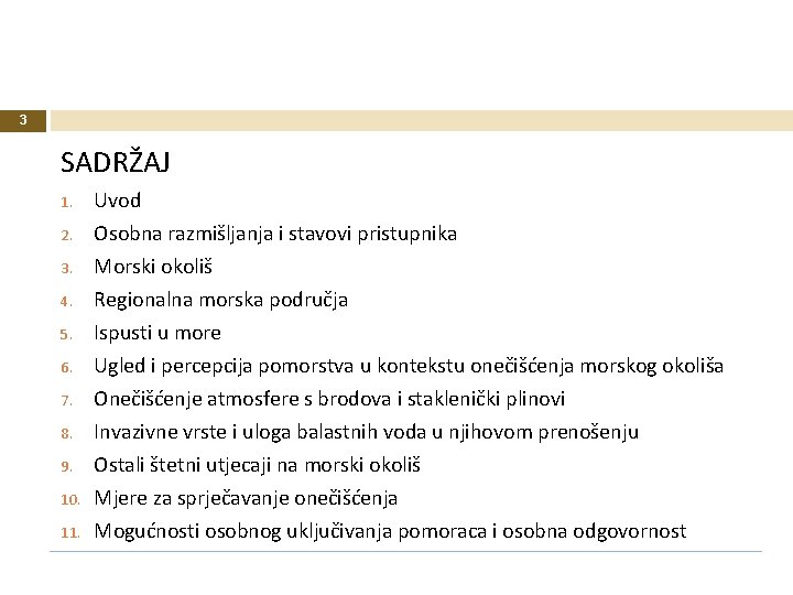 3 SADRŽAJ 1. 2. 3. 4. 5. 6. 7. 8. 9. 10. 11. Uvod