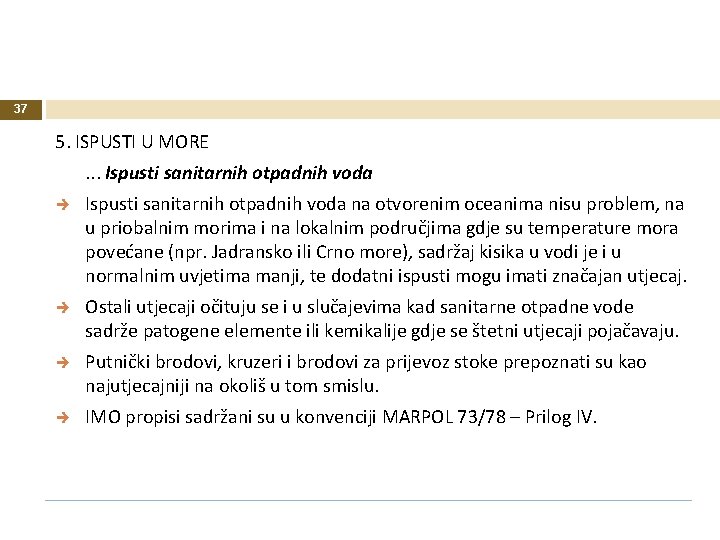 37 5. ISPUSTI U MORE. . . Ispusti sanitarnih otpadnih voda na otvorenim oceanima