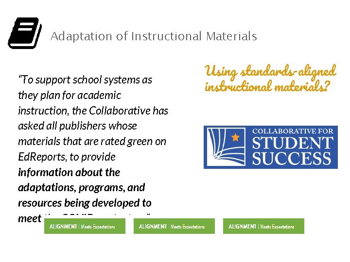 Adaptation of Instructional Materials “To support school systems as they plan for academic instruction,