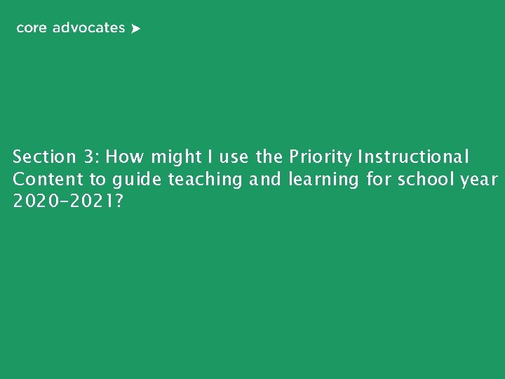 Section 3: How might I use the Priority Instructional Content to guide teaching and