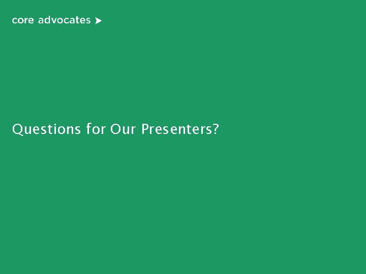 Questions for Our Presenters? 