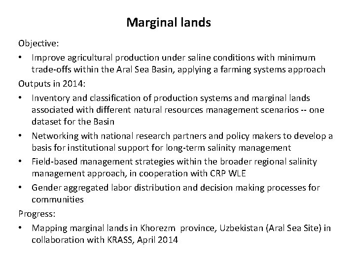 Marginal lands Objective: • Improve agricultural production under saline conditions with minimum trade-offs within