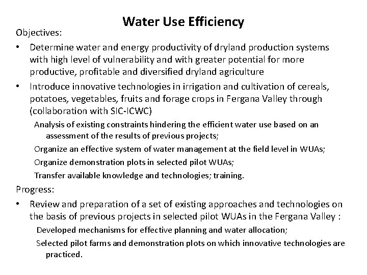 Water Use Efficiency Objectives: • Determine water and energy productivity of dryland production systems
