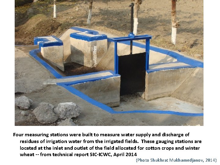 Four measuring stations were built to measure water supply and discharge of residues of