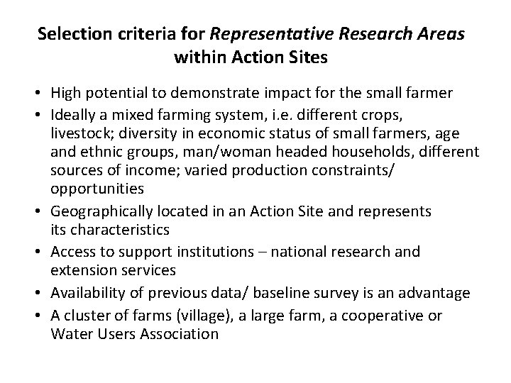 Selection criteria for Representative Research Areas within Action Sites • High potential to demonstrate