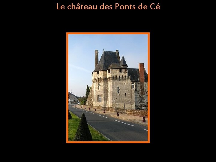 Le château des Ponts de Cé 