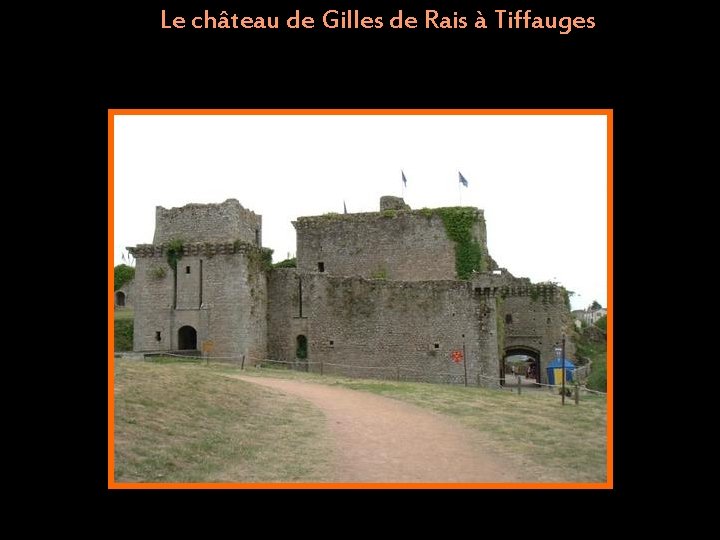 Le château de Gilles de Rais à Tiffauges 