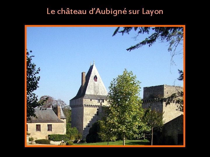 Le château d’Aubigné sur Layon 