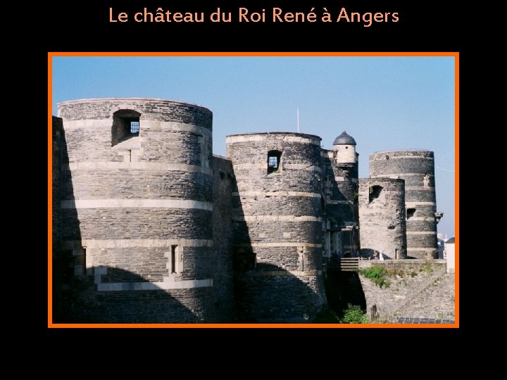 Le château du Roi René à Angers 
