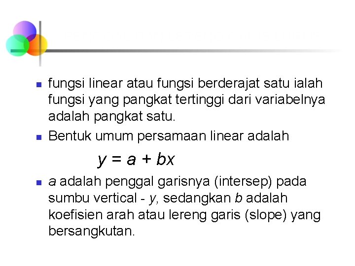 PENGGAL DAN LERENG GARIS LURUS n n fungsi linear atau fungsi berderajat satu ialah