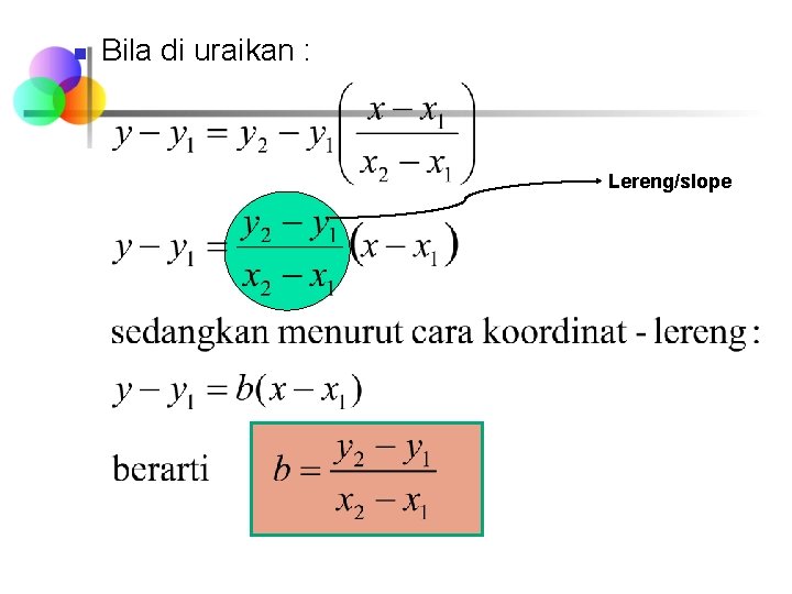 n Bila di uraikan : Lereng/slope 