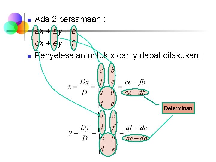 n n Ada 2 persamaan : ax + by = c dx + ey