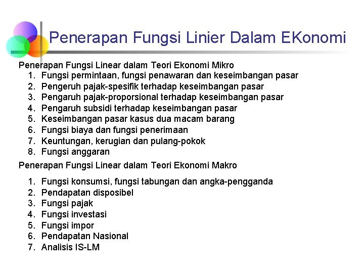 Penerapan Fungsi Linier Dalam EKonomi Penerapan Fungsi Linear dalam Teori Ekonomi Mikro 1. Fungsi