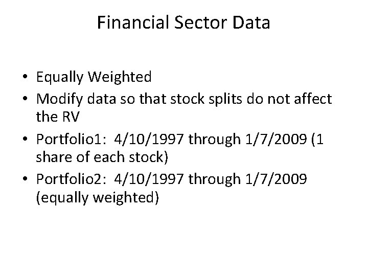 Financial Sector Data • Equally Weighted • Modify data so that stock splits do