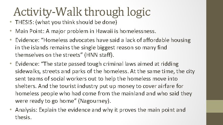 Activity-Walk through logic • THESIS: (what you think should be done) • Main Point: