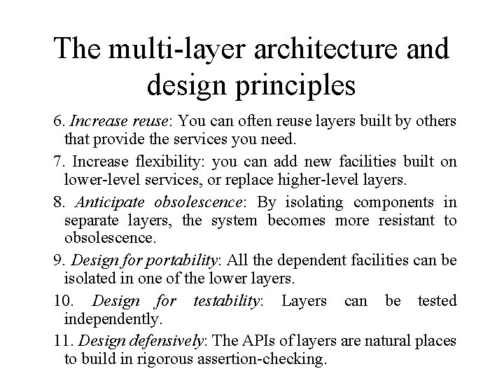 The multi-layer architecture and design principles 6. Increase reuse: You can often reuse layers