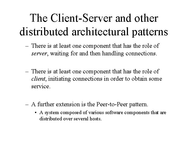 The Client-Server and other distributed architectural patterns – There is at least one component