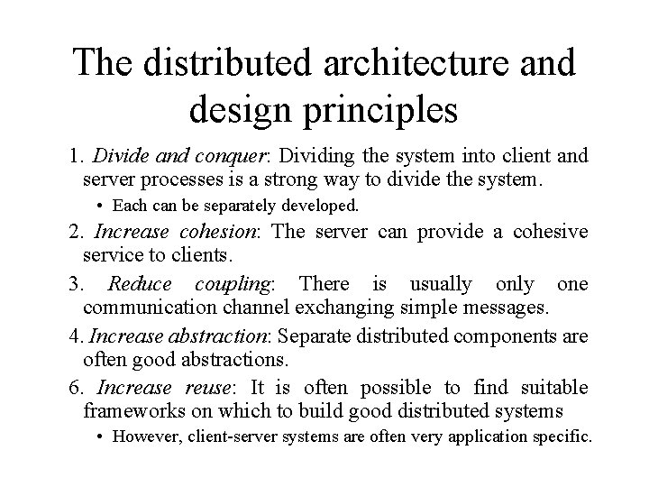 The distributed architecture and design principles 1. Divide and conquer: Dividing the system into