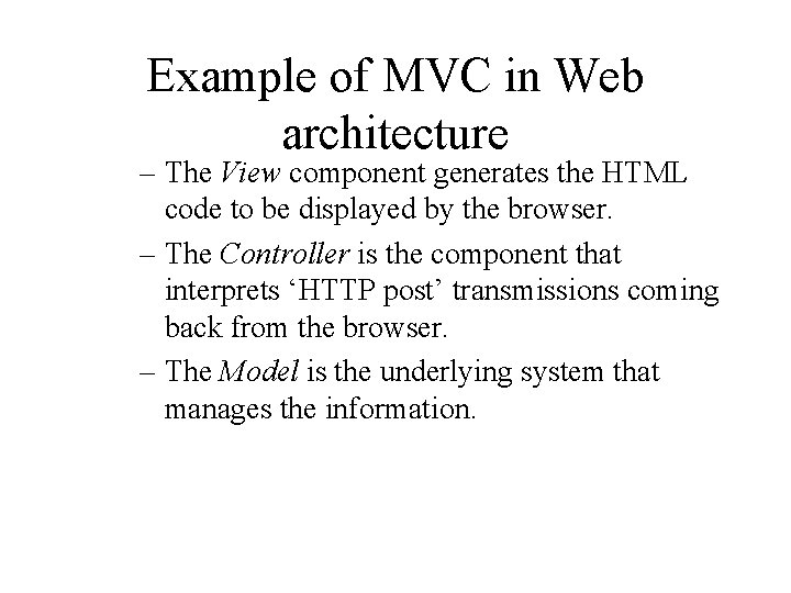 Example of MVC in Web architecture – The View component generates the HTML code