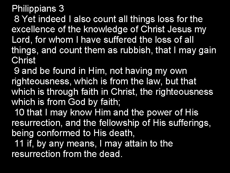 Philippians 3 8 Yet indeed I also count all things loss for the excellence