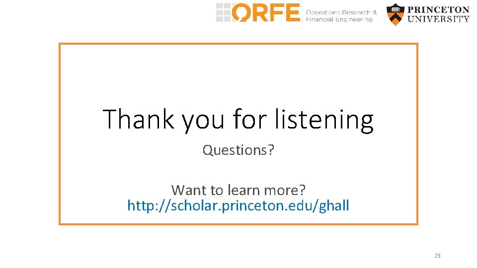 Thank you for listening Questions? Want to learn more? http: //scholar. princeton. edu/ghall 23