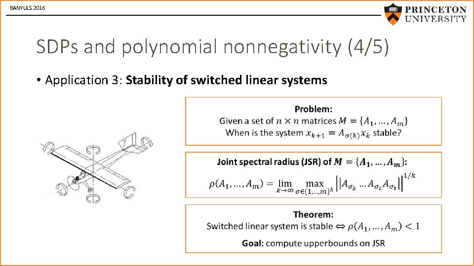 BANYULS 2016 SDPs and polynomial nonnegativity (4/5) • Application 3: Stability of switched linear