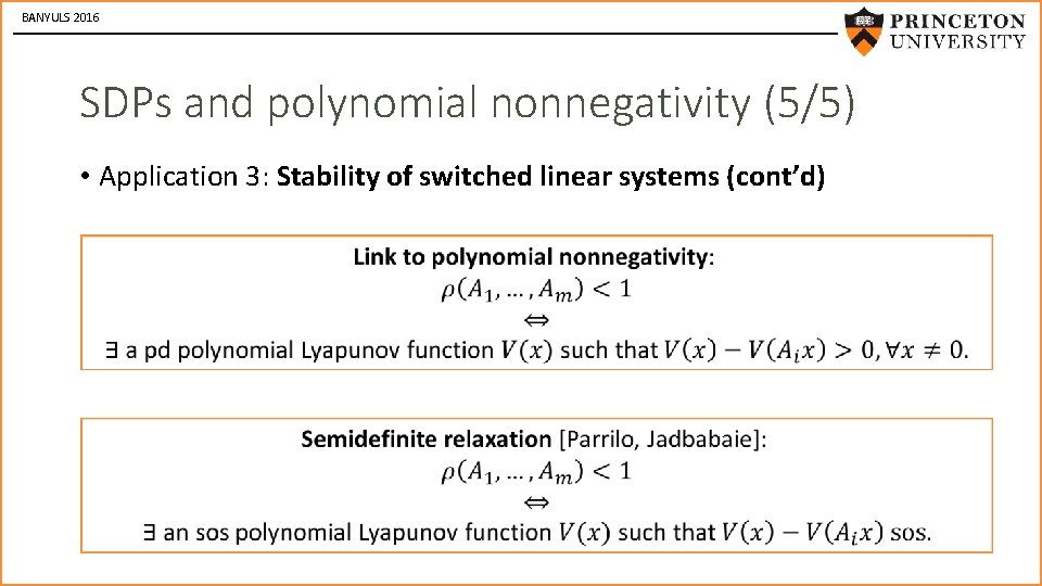 BANYULS 2016 SDPs and polynomial nonnegativity (5/5) • Application 3: Stability of switched linear