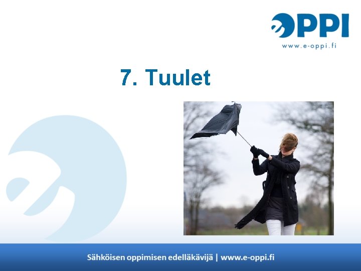 7. Tuulet 