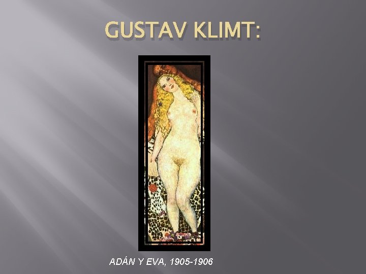 GUSTAV KLIMT: ADÁN Y EVA, 1905 -1906 