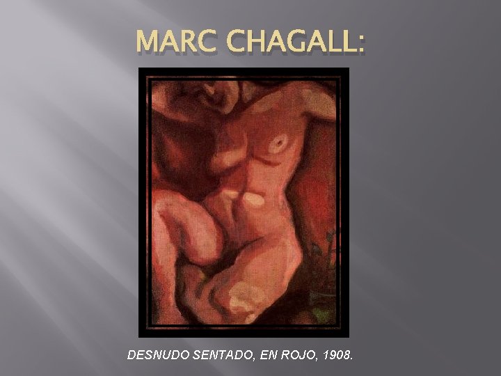MARC CHAGALL: DESNUDO SENTADO, EN ROJO, 1908. 