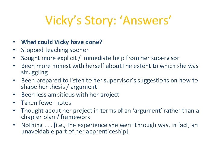 Vicky’s Story: ‘Answers’ • • • What could Vicky have done? Stopped teaching sooner