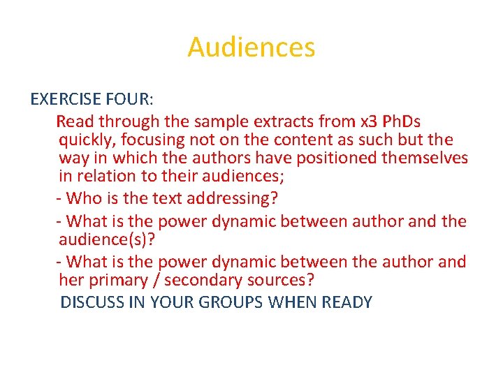 Audiences EXERCISE FOUR: Read through the sample extracts from x 3 Ph. Ds quickly,