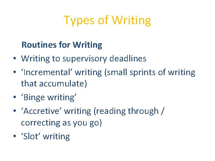 Types of Writing Routines for Writing • Writing to supervisory deadlines • ‘Incremental’ writing