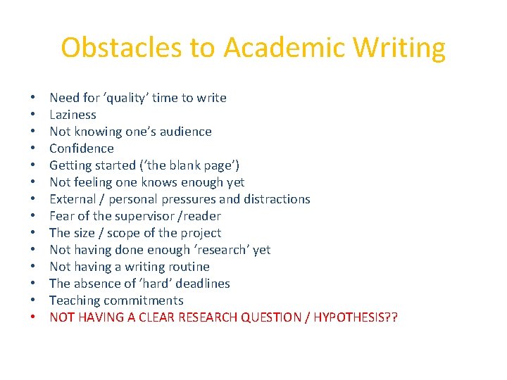 Obstacles to Academic Writing • • • • Need for ‘quality’ time to write