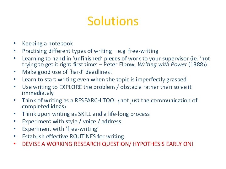 Solutions • Keeping a notebook • Practising different types of writing – e. g