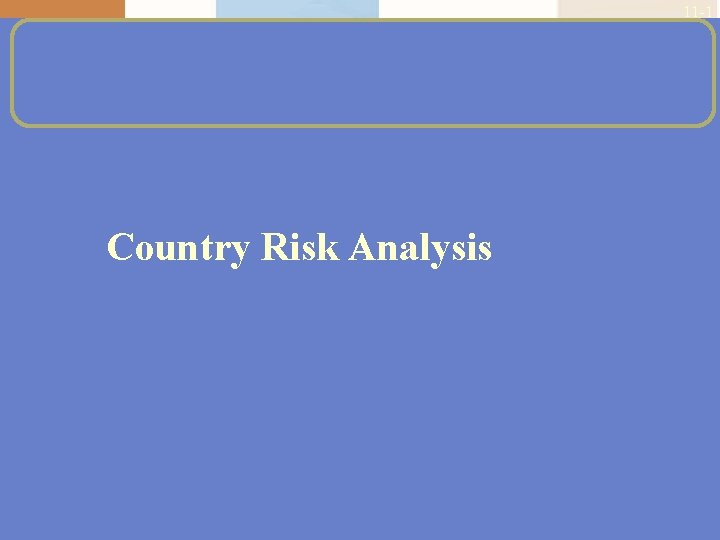 11 -1 Country Risk Analysis 