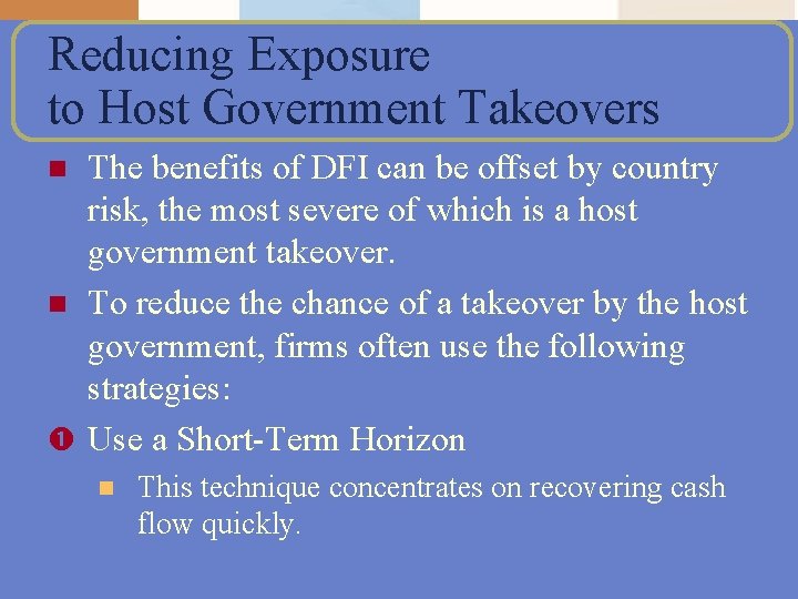 Reducing Exposure to Host Government Takeovers The benefits of DFI can be offset by