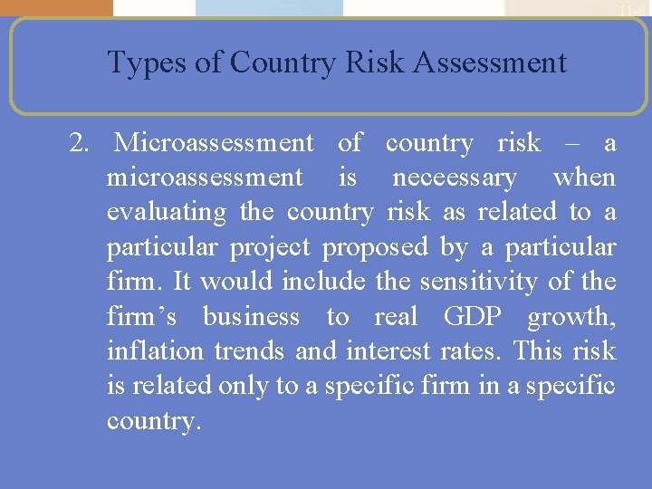 11 -8 Types of Country Risk Assessment 2. Microassessment of country risk – a