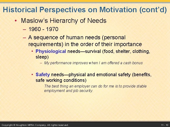 Historical Perspectives on Motivation (cont’d) • Maslow’s Hierarchy of Needs – 1960 - 1970