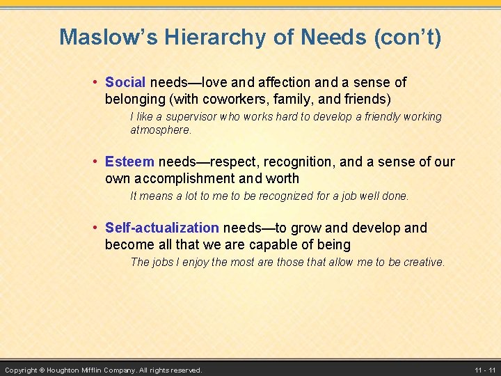 Maslow’s Hierarchy of Needs (con’t) • Social needs—love and affection and a sense of Maslow’s Hierarchy of Needs (con’t) • Social needs—love and affection and a sense of
