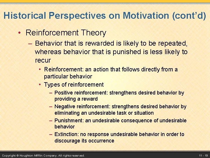 Historical Perspectives on Motivation (cont’d) • Reinforcement Theory – Behavior that is rewarded is