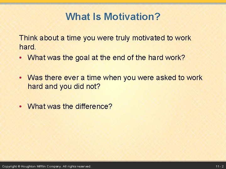 What Is Motivation? Think about a time you were truly motivated to work hard.